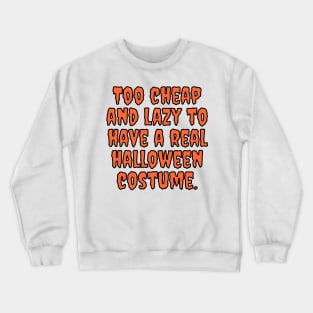 Cheap And Lazy Halloween Costume Crewneck Sweatshirt